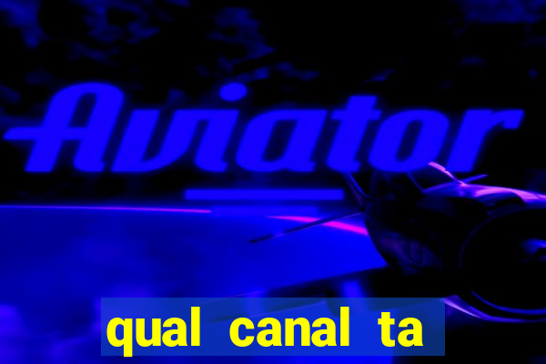 qual canal ta passando o jogo do inter